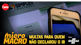 Sou MEI e não entreguei a declaração do Imposto de Renda. E agora? – Do Micro Ao Macro – CartaCapital