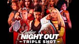 Ladies Night Out Triple Shot Features 7+ Hours Of Wrestling, Including Kamille vs. Ashley D’Amboise