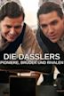 Die Dasslers - Pioniere, Brüder und Rivalen