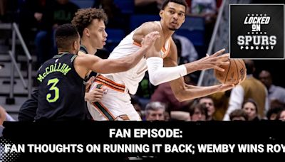 Fan episode: Fan thoughts on the Spurs running it back; Victor Wembanyama named Rookie of the Year | Locked On Spurs