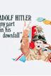 Adolf Hitler: My Part in His Downfall