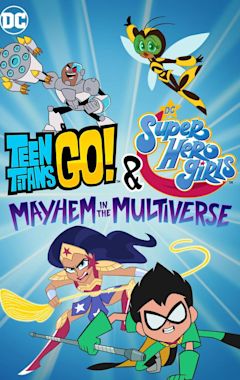 Teen Titans Go! & DC Super Hero Girls: Mayhem in the Multiverse