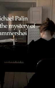 Michael Palin & the Mystery of Hammershøi