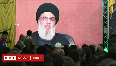 Hassan Nasrallah: Israel Defense Forces say dem don kill Hezbollah leader