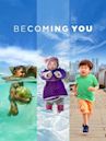 Becoming You