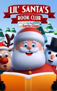 Lil' Santa's Book Club: The Life and Adventures of Santa Claus