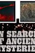 In Search of Ancient Mysteries