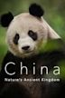 China: Nature's Ancient Kingdom