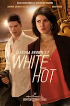 Sandra Brown's White Hot (TV Movie 2016) - IMDb