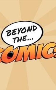 Beyond the Comics