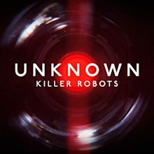 Intriguing Trailer for 'Unknown: Killer Robots' Doc About Military A.I ...