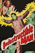 The Indestructible Man