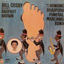 Bill Cosby Presents Badfoot Brown & the Bunions Bradford Funeral Marching Band
