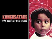 Kanehsatake : 270 ans de résistance