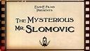 The Mysterious Mr. Slomovic (2017) - IMDb