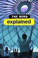 The Mind, Explained