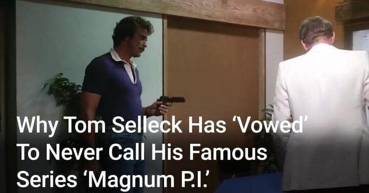 Why Tom Selleck Has 'Vowed' To Never Call His Famous Series 'Magnum P.I.'