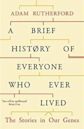 A Brief History of Everyone Who Ever Lived: The Stories in Our Genes