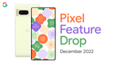 規模為歷來最大！Google推送Pixel四大功能更新