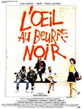 L'Oeil au beurre noir (1987) - uniFrance Films