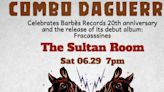 Barbès Records 20th Anniversary Party With Combo Daguerre to Take Place at The Sultan Room