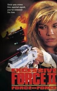 Excessive Force II: Force on Force