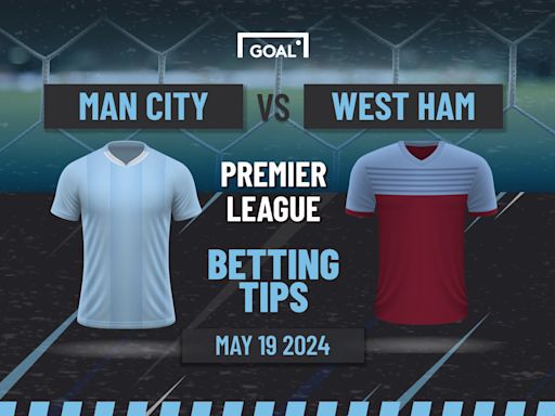 Manchester City vs West Ham Predictions and Betting Tips: City to make it four Premier League titles on the bounce | Goal.com Kenya