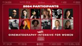 American Film Institute Unveils Participants for Cinematography Intensive for Women