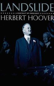 Landslide: A Portrait of President Herbert Hoover