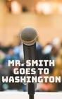 Mr. Smith Goes To Washington