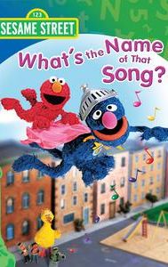 Sesame Street: What's the Name of That Song?