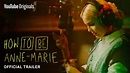 How To Be Anne-Marie | Official Trailer - YouTube