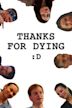 Thanks for Dying