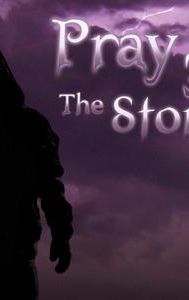 Pray 3: The Storm