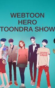 Webtoon Hero Toondra Show