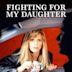 Fighting for My Daughter