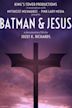 Batman & Jesus