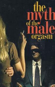 The Myth of the Male Orgasm