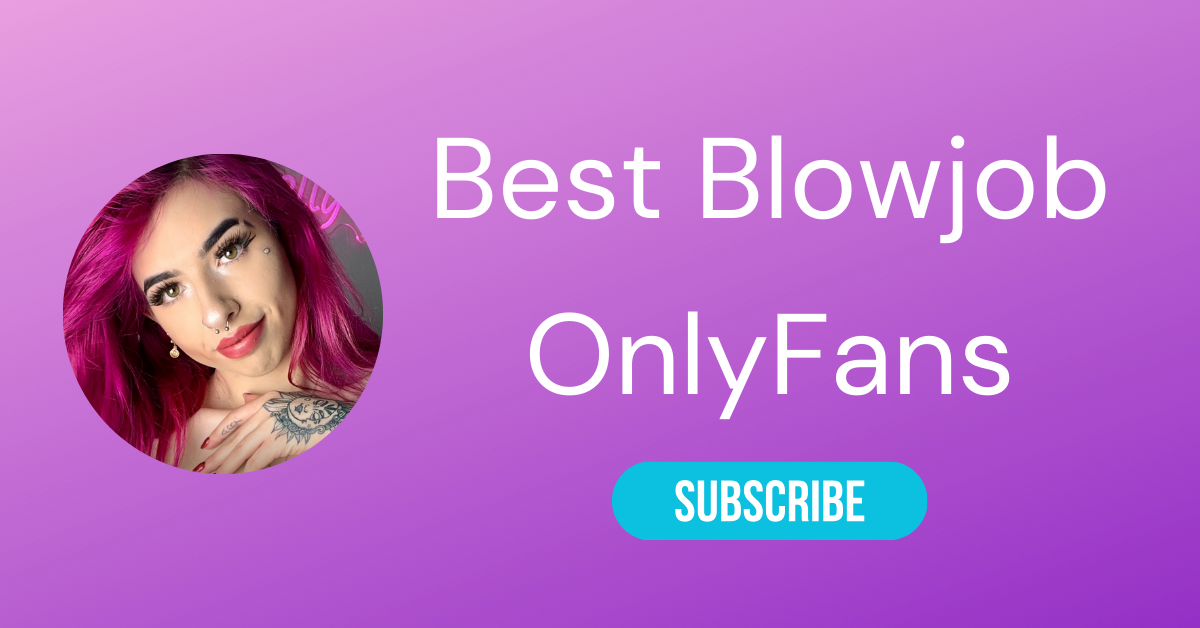 10 Best Blowjob Onlyfans Accounts (Sloppy OnlyFans Blowjob) - LA Weekly 2024