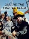 Jim And The Pirates Blom