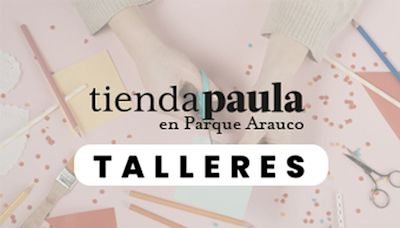 Participa el sábado 6 y domingo 7 en increíbles talleres de Tienda Paula Invierno y Hecho a Mano - La Tercera