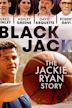 Blackjack: The Jackie Ryan Story