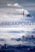 Breakpoint: A Counter-History of Progress