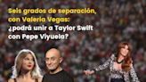 Seis grados de separación, con Valeria Vegas: ¿podrá unir a Taylor Swift con Pepe Viyuela?