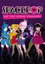 SpacePOP: Not Your Average Princesses