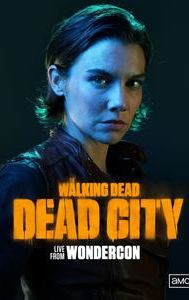 The Walking Dead: Dead City Live From WonderCon