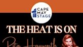 The Heat Is On! Rita Hayworth in New Jersey at Cape May Stage 2024