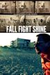 Fall Fight Shine