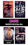 Harlequin Dare March 2018 Box Set: Sweet Thing\My Royal Temptation\Make Me Want\Ruined