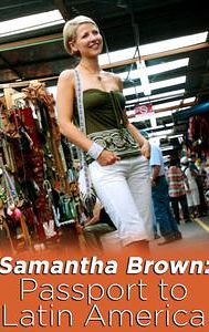 Samantha Brown: Passport to Latin America